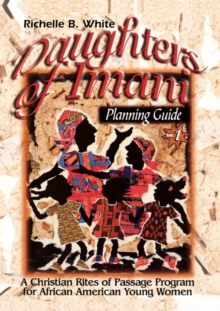 Image for Daughters of Imani - Planning Guide : Christian Rites of Passage for African American Girls