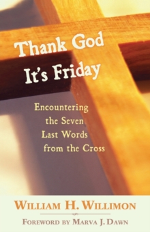 Image for Thank God it's Friday  : encountering the seven last words from the cross