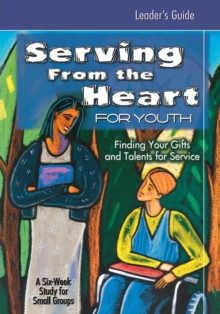 Image for Serving from the Heart for Youth : Finding Your Gifts and Talents for Service