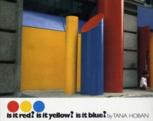 Image for Is it red? Is it yellow? Is it blue?  : an adventure in color