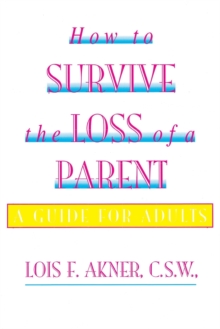 How to Survive the Loss of a Parent