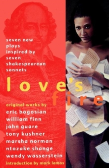 Image for Love's fire  : seven new plays inspired by seven Shakespearean sonnets