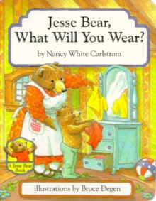 Image for Jesse Bear, What Will You Wear?