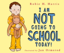 Image for I Am NOT Going to School Today!