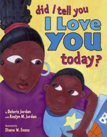 Image for Did I Tell You I Love You Today?