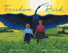 Image for Freedom bird  : a tale of hope and courage