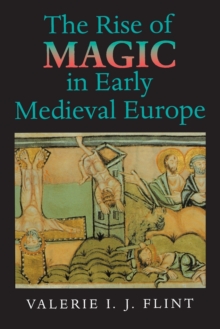Image for The Rise of Magic in Early Medieval Europe