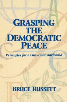 Image for Grasping the Democratic Peace : Principles for a Post-Cold War World