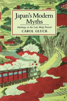 Image for Japan's modern myths  : ideology in the late Meiji period
