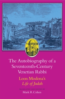 Image for The Autobiography of a Seventeenth-Century Venetian Rabbi : Leon Modena's Life of Judah