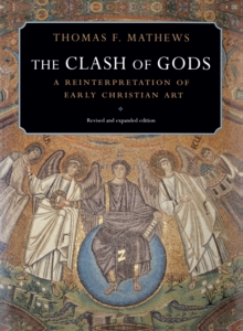Image for The Clash of Gods : A Reinterpretation of Early Christian Art - Revised and Expanded Edition