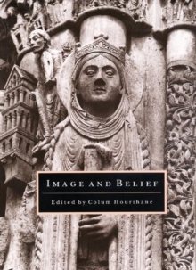 Image for Image and belief  : studies in celebration of the eightieth anniversary of the Index of Christian Art