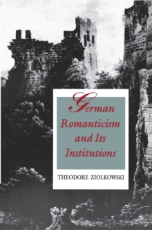 Image for German Romanticism and Its Institutions