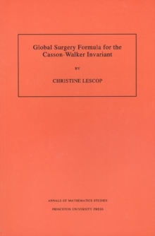 Image for Global Surgery Formula for the Casson-Walker Invariant. (AM-140), Volume 140