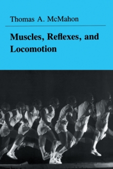 Muscles, Reflexes, and Locomotion