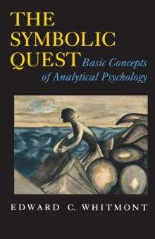 The Symbolic Quest: Basic Concepts of Analytical Psychology – Expanded Edition