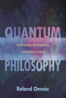 Image for Quantum Philosophy : Understanding and Interpreting Contemporary Science