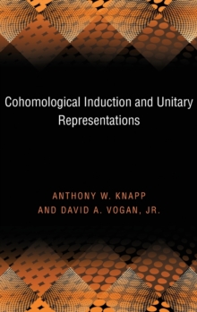 Image for Cohomological Induction and Unitary Representations (PMS-45), Volume 45