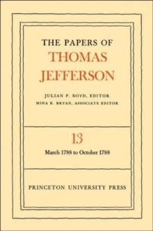 Image for The Papers of Thomas Jefferson, Volume 13 : March 1788 to October 1788
