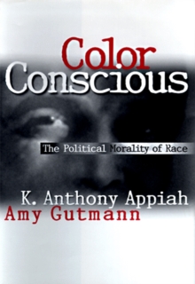 Image for Color conscious  : the political morality of race