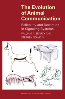 Image for The evolution of animal communication  : reliability and deception in signaling systems