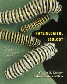 Image for Physiological ecology  : how animals process energy, nutrients, and toxins