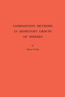 Image for Composition Methods in Homotopy Groups of Spheres. (AM-49), Volume 49