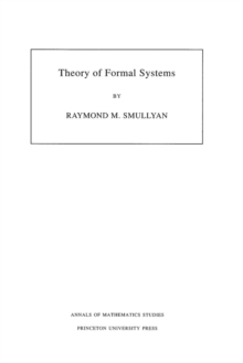 Theory of Formal Systems. (AM-47), Volume 47