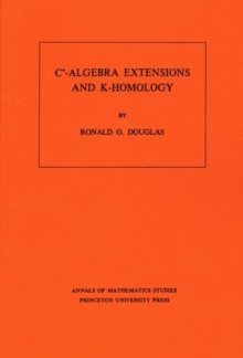 Image for C*-Algebra Extensions and K-Homology. (AM-95), Volume 95