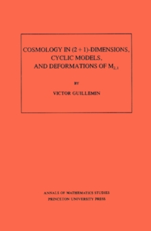 Image for Cosmology in (2 + 1) -Dimensions, Cyclic Models, and Deformations of M2,1. (AM-121), Volume 121
