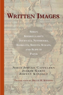 Image for Written images  : S²ren Kierkegaard's journals, notebooks, booklets, sheets, scraps, and slips of paper