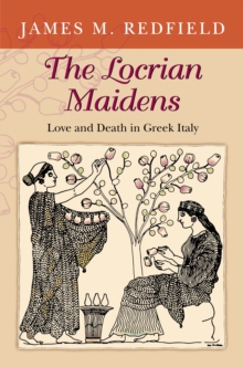 Image for The Locrian maidens  : love and death in Greek Italy