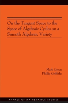 Image for On the Tangent Space to the Space of Algebraic Cycles on a Smooth Algebraic Variety (AM-157)