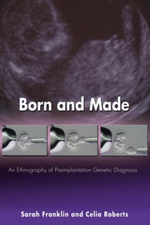 Image for Born and made  : an ethnography of pre-implantation genetic diagnosis
