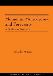 Image for Moments, Monodromy, and Perversity. (AM-159)