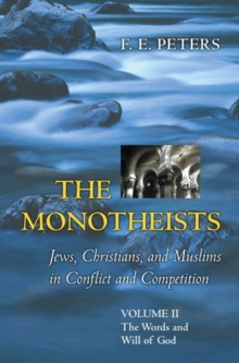 Image for The Monotheists: Jews, Christians, and Muslims in Conflict and Competition, Volume II
