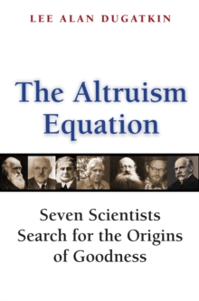Image for The altruism equation  : seven scientists search for the origins of goodness