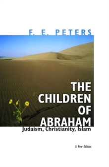 Image for The children of Abraham  : Judaism, Christianity, Islam