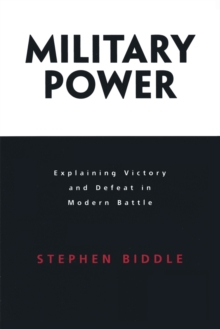 Image for Military power  : explaining victory and defeat in modern battle