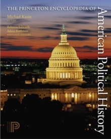 Princeton Encyclopedia of American Political History. (Two volume set)