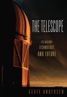 Image for The telescope  : its history, technology, and future