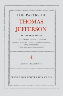 Papers of Thomas Jefferson, Retirement Series, Volume 4