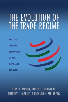 Image for The evolution of the trade regime  : politics, law, and economics of the GATT and the WTO