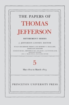 Papers of Thomas Jefferson, Retirement Series, Volume 5