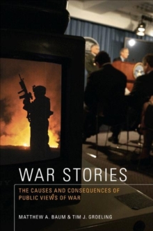 Image for War stories  : the causes and consequences of public views of war