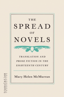 Image for The spread of novels  : translation and prose fiction in the eighteenth century