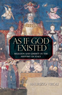 Image for As if God existed  : religion and liberty in the history of Italy
