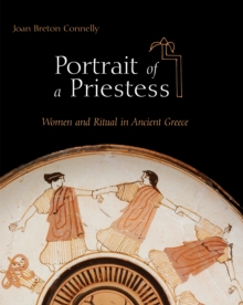 Image for Portrait of a priestess  : women and ritual in ancient Greece