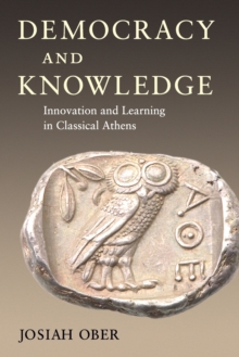 Image for Democracy and knowledge  : innovation and learning in classical Athens
