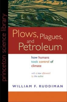 Image for Plows, plagues, and petroleum  : how humans took control of climate